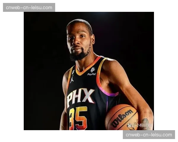 凯文·杜兰特因小腿拉伤将至少缺席一周，太阳季后赛排名面临挑战